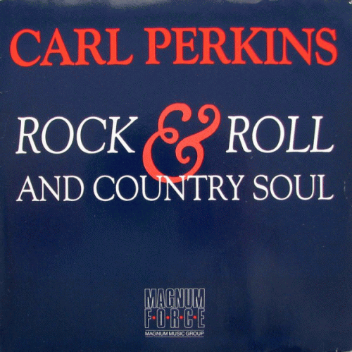 Carl Perkins : Rock & Roll And Country Soul